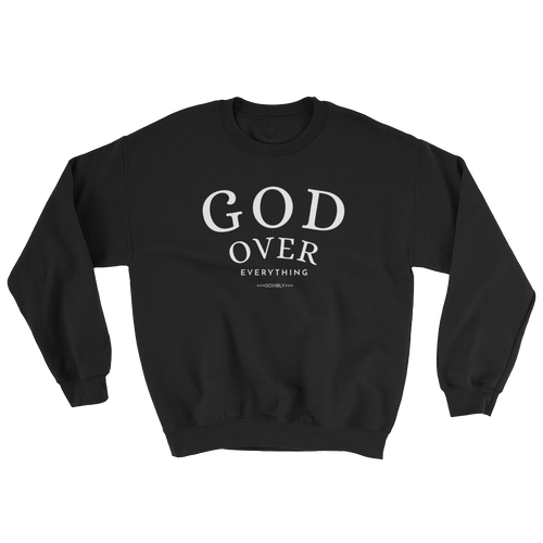 God Over Everything Sweatshirt